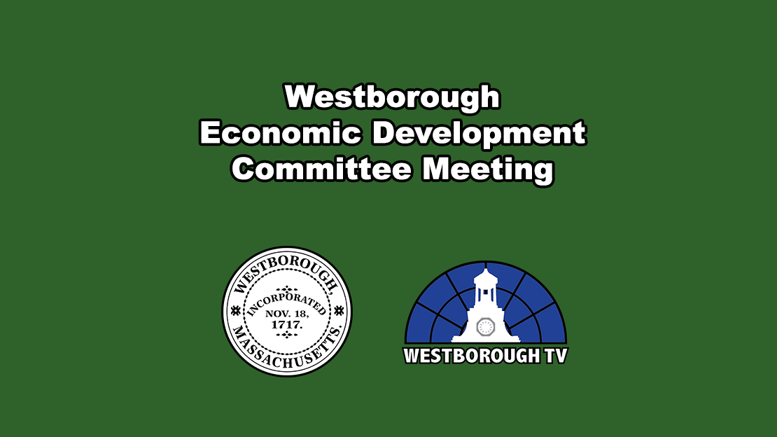 Thumbnail image for Westborough Economic Development Committee Meeting - February 6, 2024