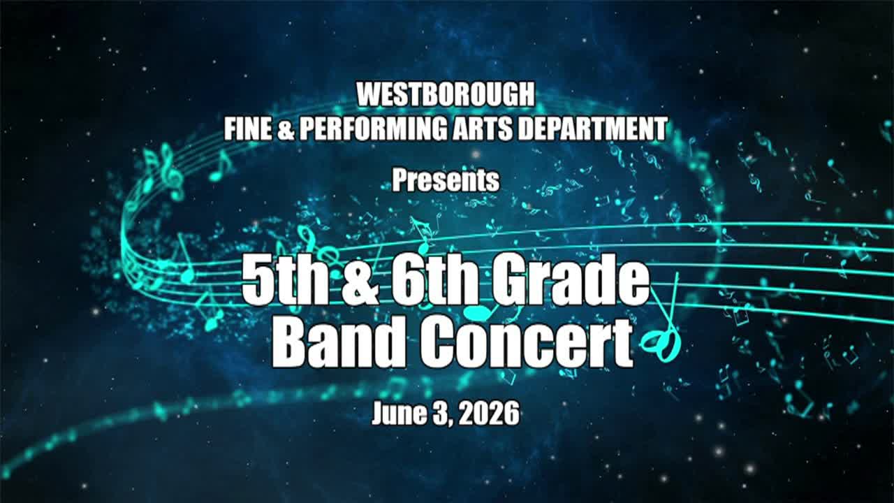 Westborough Fine Arts - 5th and 6th Grade Band -  June 3, 2026